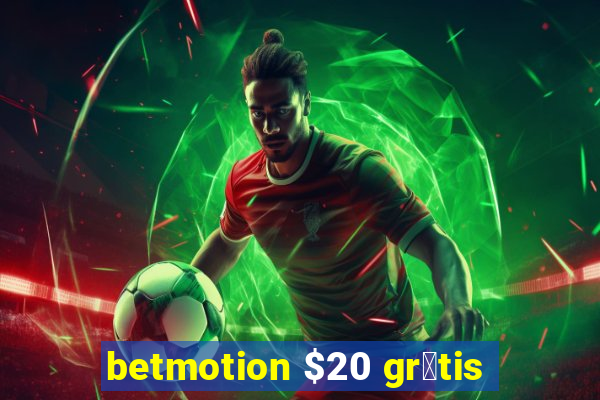 betmotion $20 gr谩tis