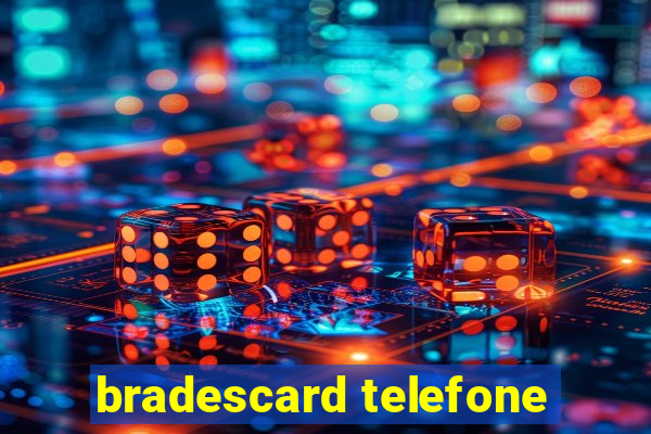 bradescard telefone