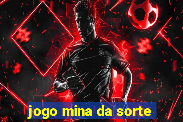 jogo mina da sorte