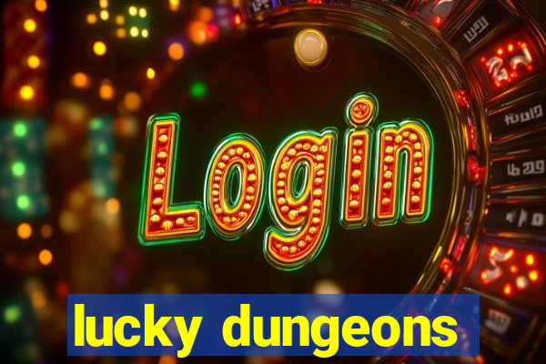 lucky dungeons