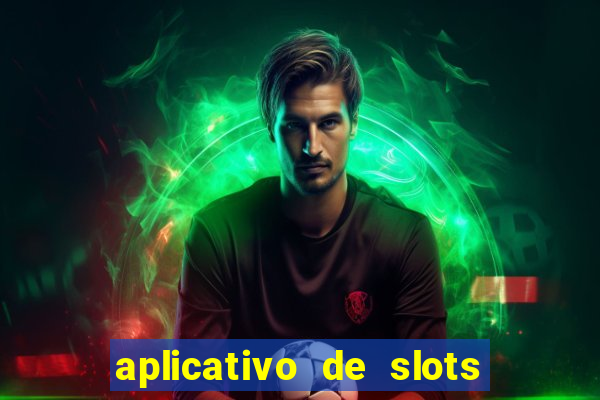 aplicativo de slots que pagam