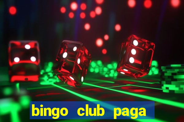 bingo club paga mesmo reclame aqui