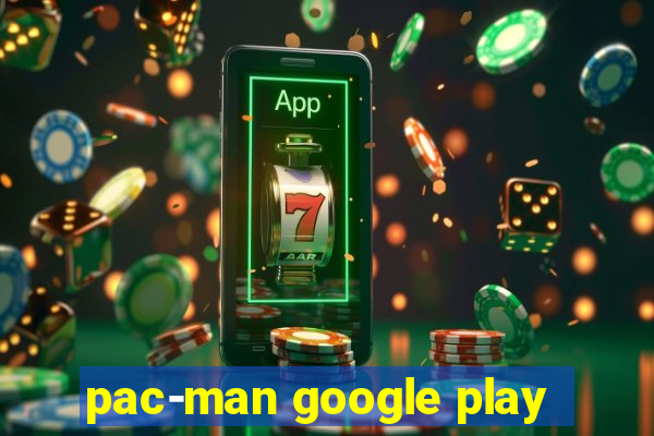 pac-man google play