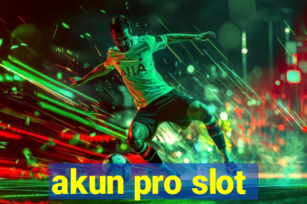 akun pro slot