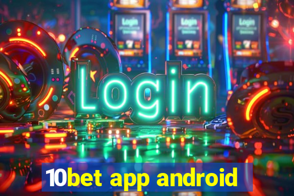 10bet app android