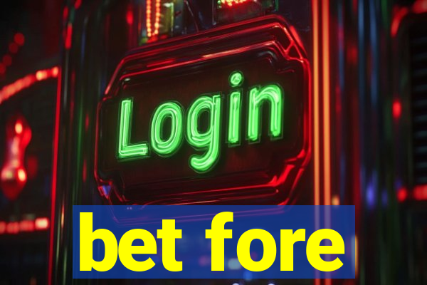 bet fore