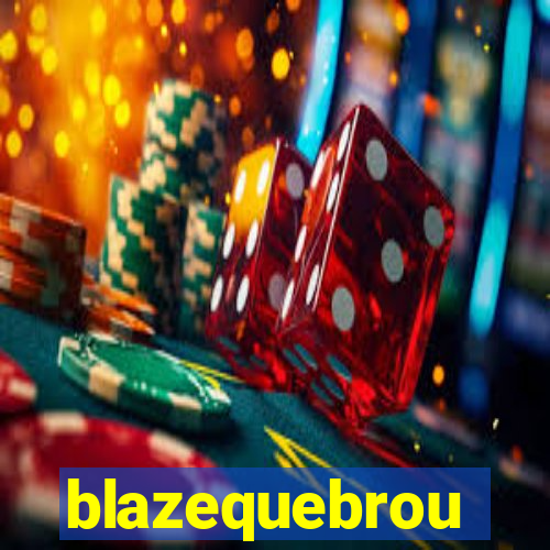 blazequebrou