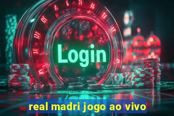 real madri jogo ao vivo