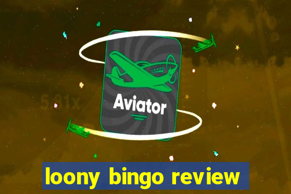 loony bingo review