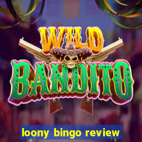 loony bingo review