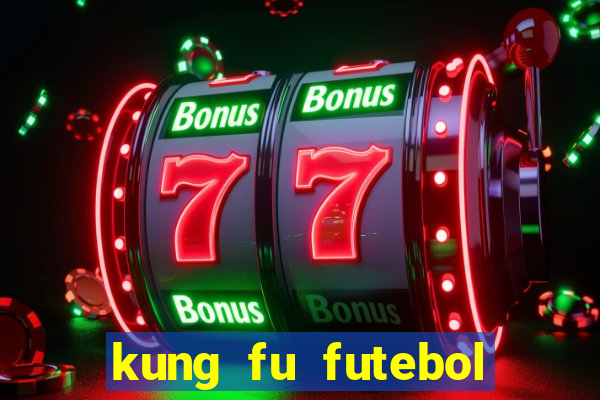 kung fu futebol clube download