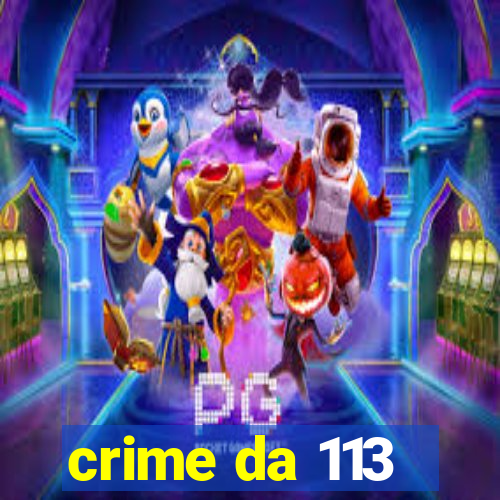 crime da 113