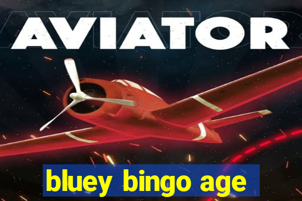 bluey bingo age