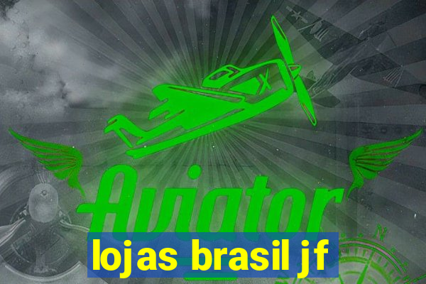 lojas brasil jf