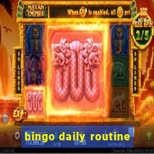 bingo daily routine