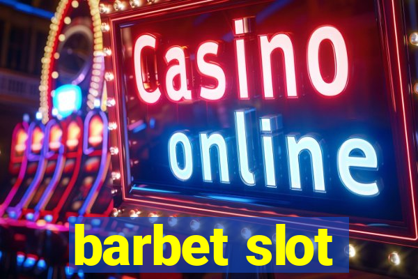 barbet slot