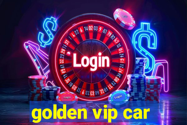 golden vip car