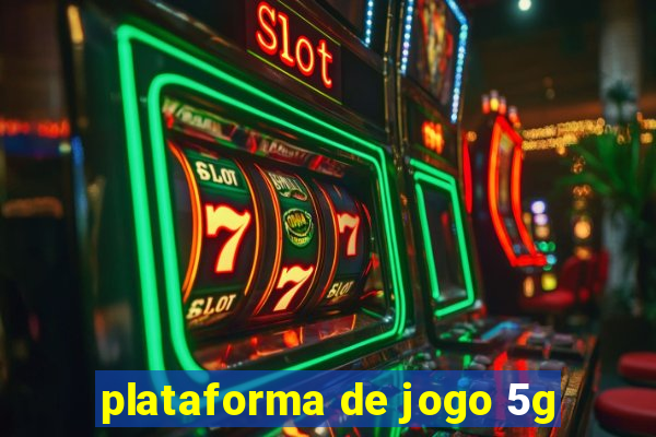 plataforma de jogo 5g