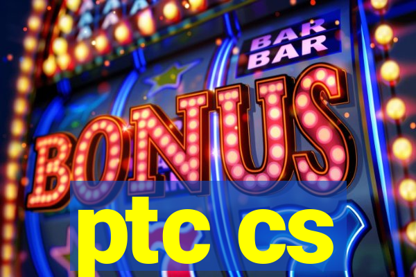 ptc cs