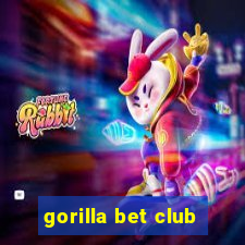 gorilla bet club