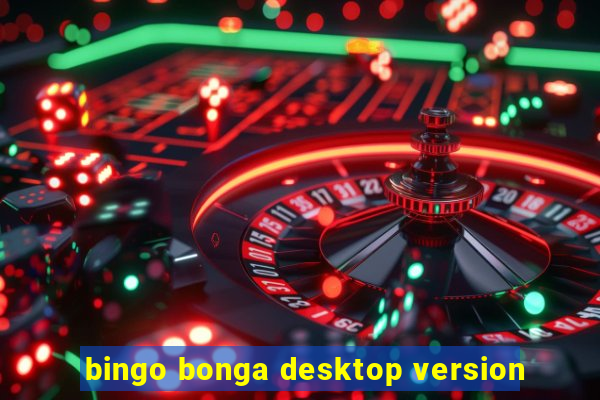 bingo bonga desktop version