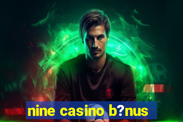 nine casino b?nus