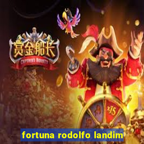 fortuna rodolfo landim