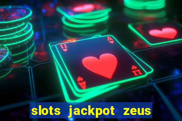 slots jackpot zeus akses awal