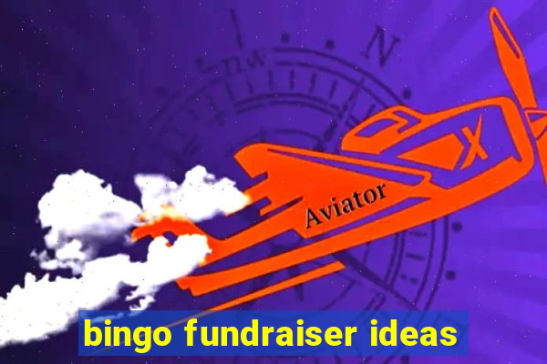 bingo fundraiser ideas