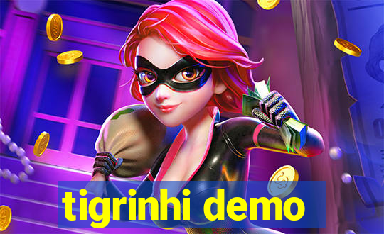 tigrinhi demo