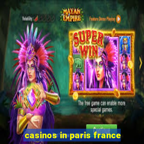 casinos in paris france